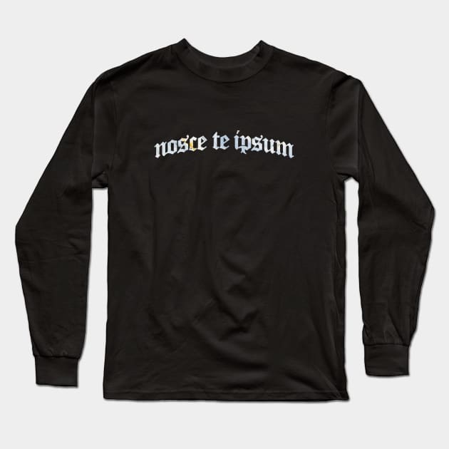 Nosce Te Ipsum - Know Thyself - Know Yourself Long Sleeve T-Shirt by overweared